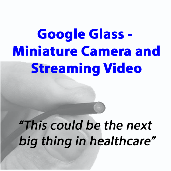 Google Glass - Miniature Camera Streaming Video