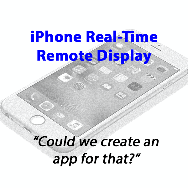 iPhone Real-Time Remote Display